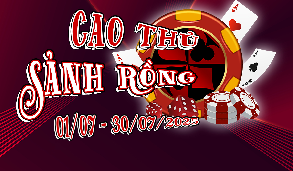 GIẢI NHIỆT MÙA HÈ VỚI SỰ KIỆN CAO THỦ SẢNH RỒNG
