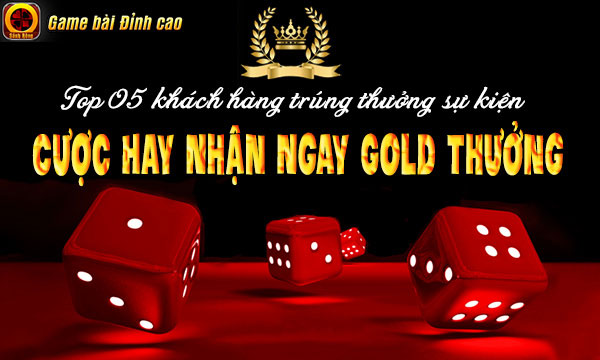 [Thông Báo] Top 05 game thủ giành chiến thắng sự kiện Cược Hay Nhận Ngay Gold Thưởng